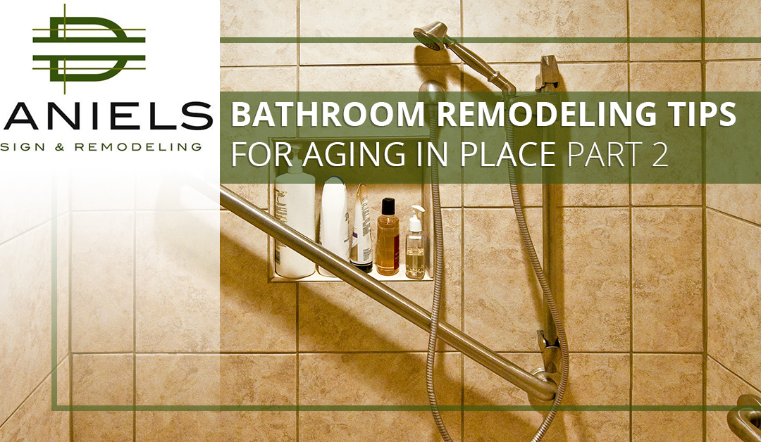 Bathroom Remodeling Tips for Aging in Place Part 2
