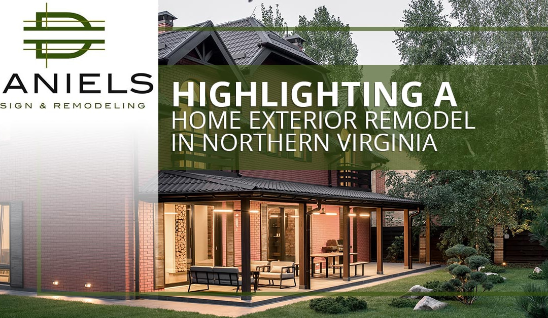 Highlighting A Home Exterior Remodel In Northern Virginia