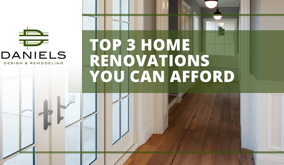 Top 3 Home Renovations You Can Afford