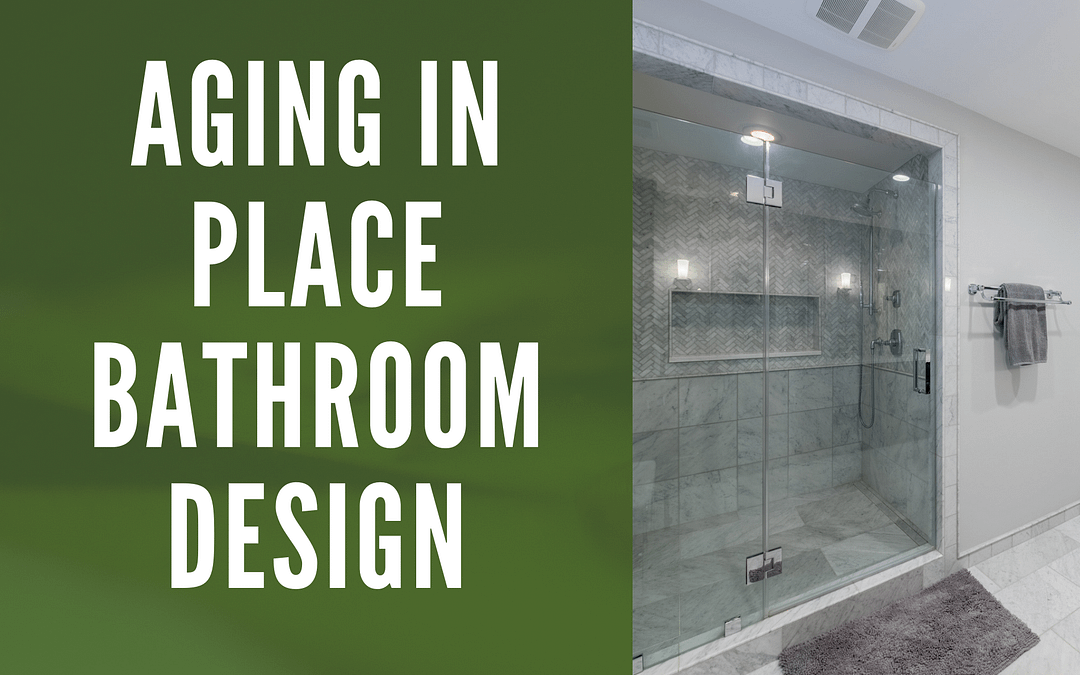 Aging in Place Bathroom Design