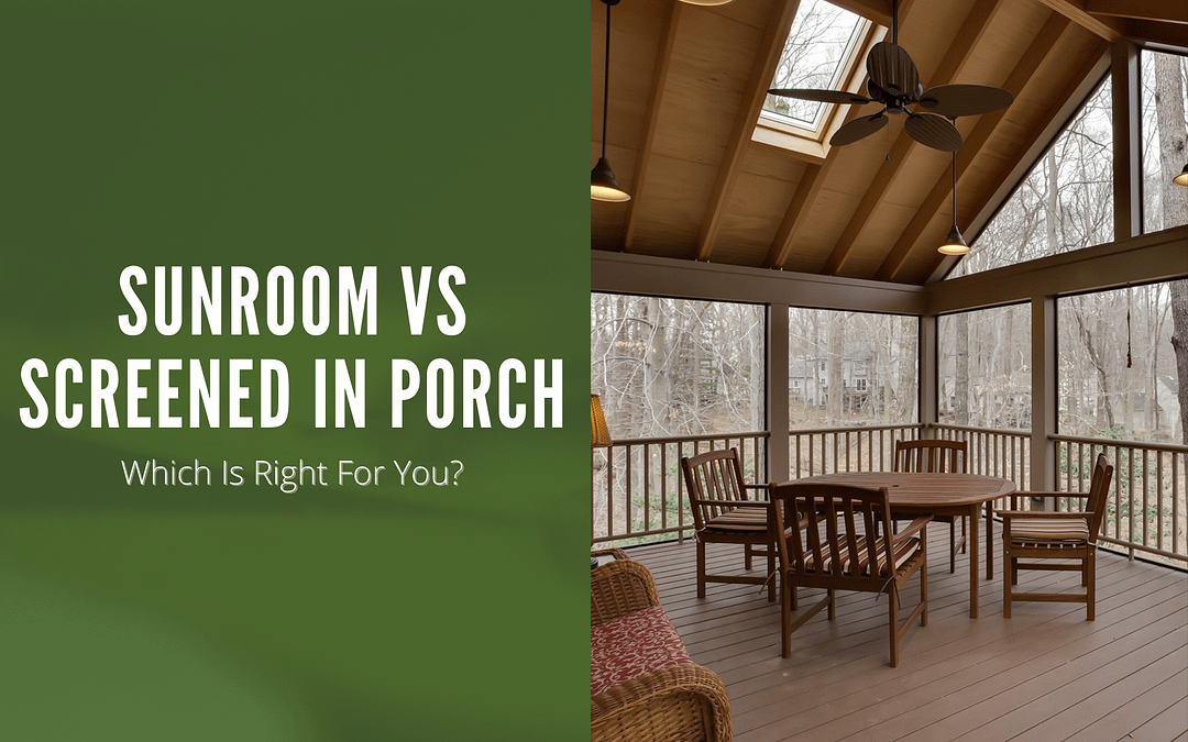 Sunroom vs Screened In Porch: Which Is Right For You?