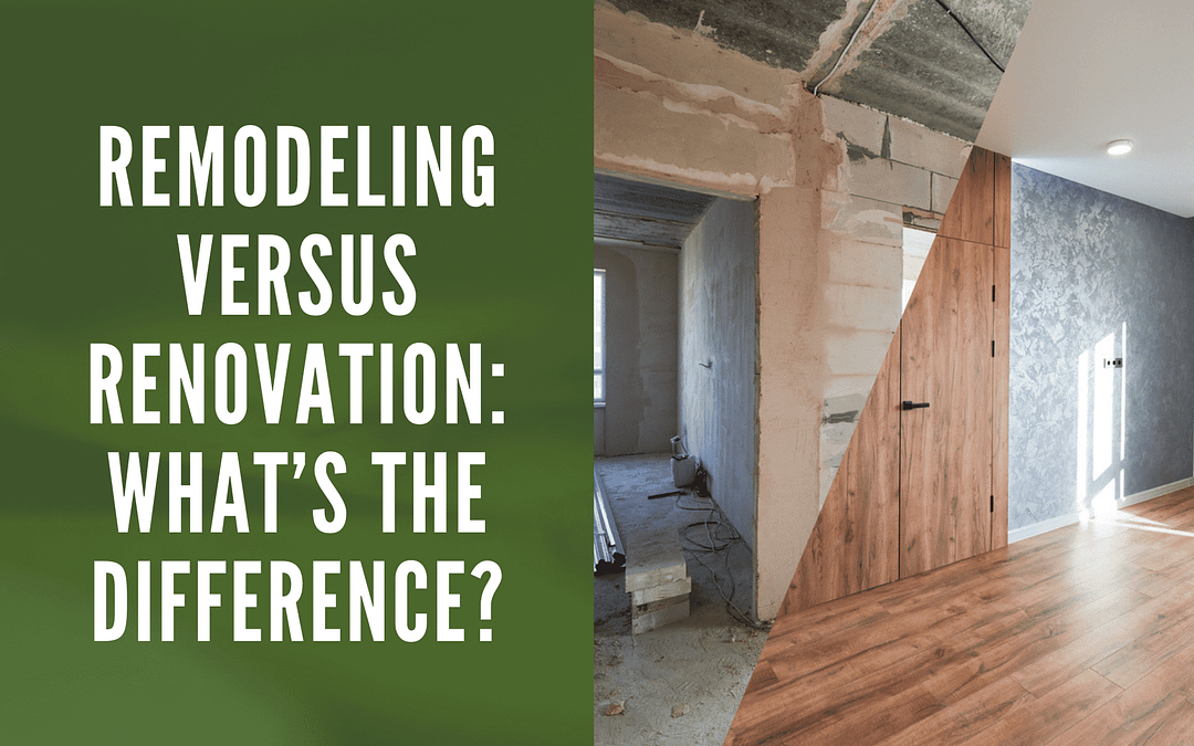 Remodeling versus Renovation: What’s the Difference?