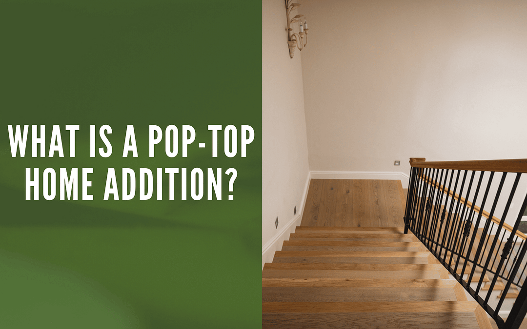 What Is a Pop-top Home Addition?