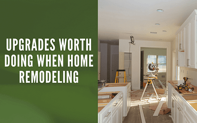 Upgrades Worth Doing When Home Remodeling